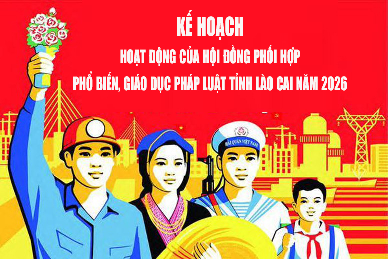 Lào Cai ban hành Kế hoạch Hoạt động của Hội đồng phối hợp phổ biến, giáo dục pháp luật tỉnh năm 2026