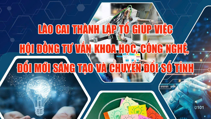 Thành lập Tổ giúp việc Hội đồng Tư vấn khoa học, công nghệ, đổi mới sáng tạo và Chuyển đổi số tỉnh Lào Cai