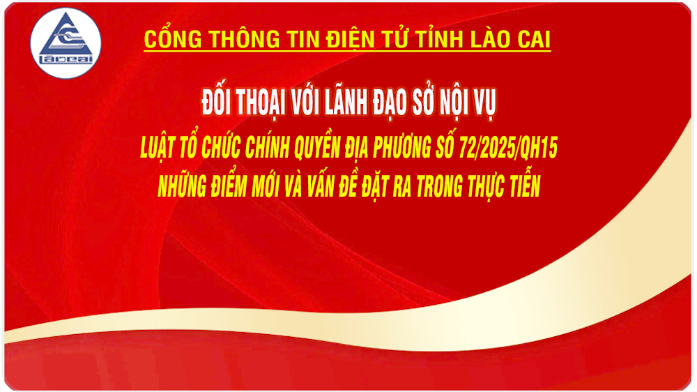 Thông báo về chương trình đối thoại với lãnh đạo Sở Nội vụ tỉnh trên Cổng Thông tin điện tử tỉnh về Luật Tổ chức chính quyền địa phương số 72/2025/QH15