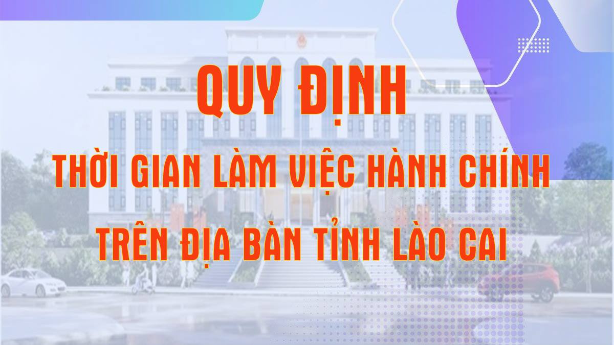 Quy định thời gian làm việc hành chính trên địa bàn tỉnh Lào Cai