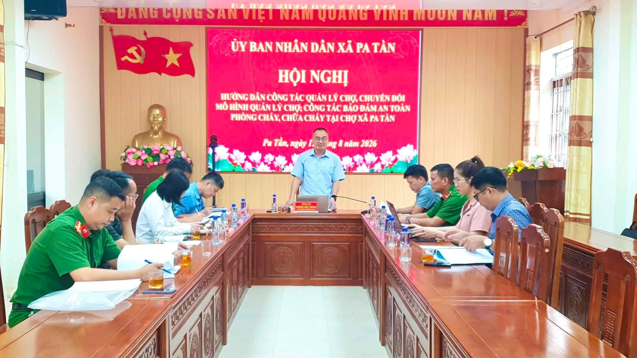 HỘI NGHỊ HƯỚNG DẪN CÔNG TÁC QUẢN LÝ CHỢ, CHUYỂN ĐỔI MÔ HÌNH QUẢN LÝ CHỢ, CÔNG TÁC BẢO ĐẢM AN TOÀN PHÒNG CHÁY, CHỮA CHÁY TẠI CHỢ XÃ PA TẦN.