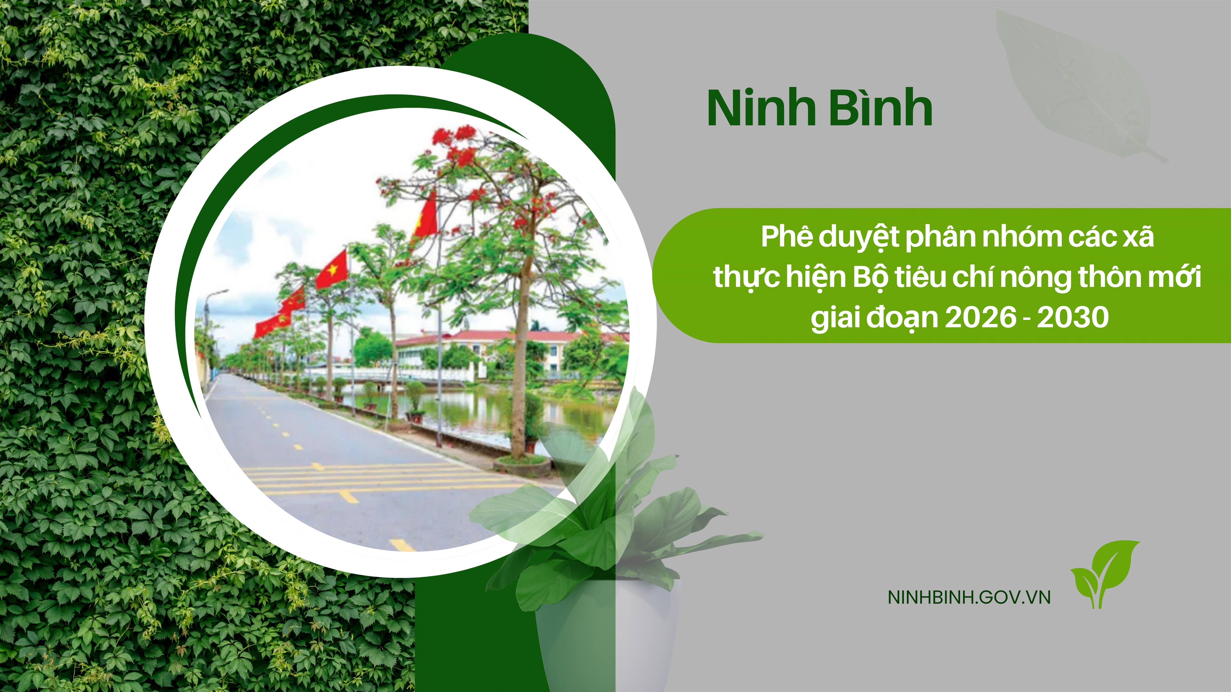 Ninh Bình phê duyệt phân nhóm các xã thực hiện Bộ tiêu chí nông thôn mới giai đoạn 2026 - 2030