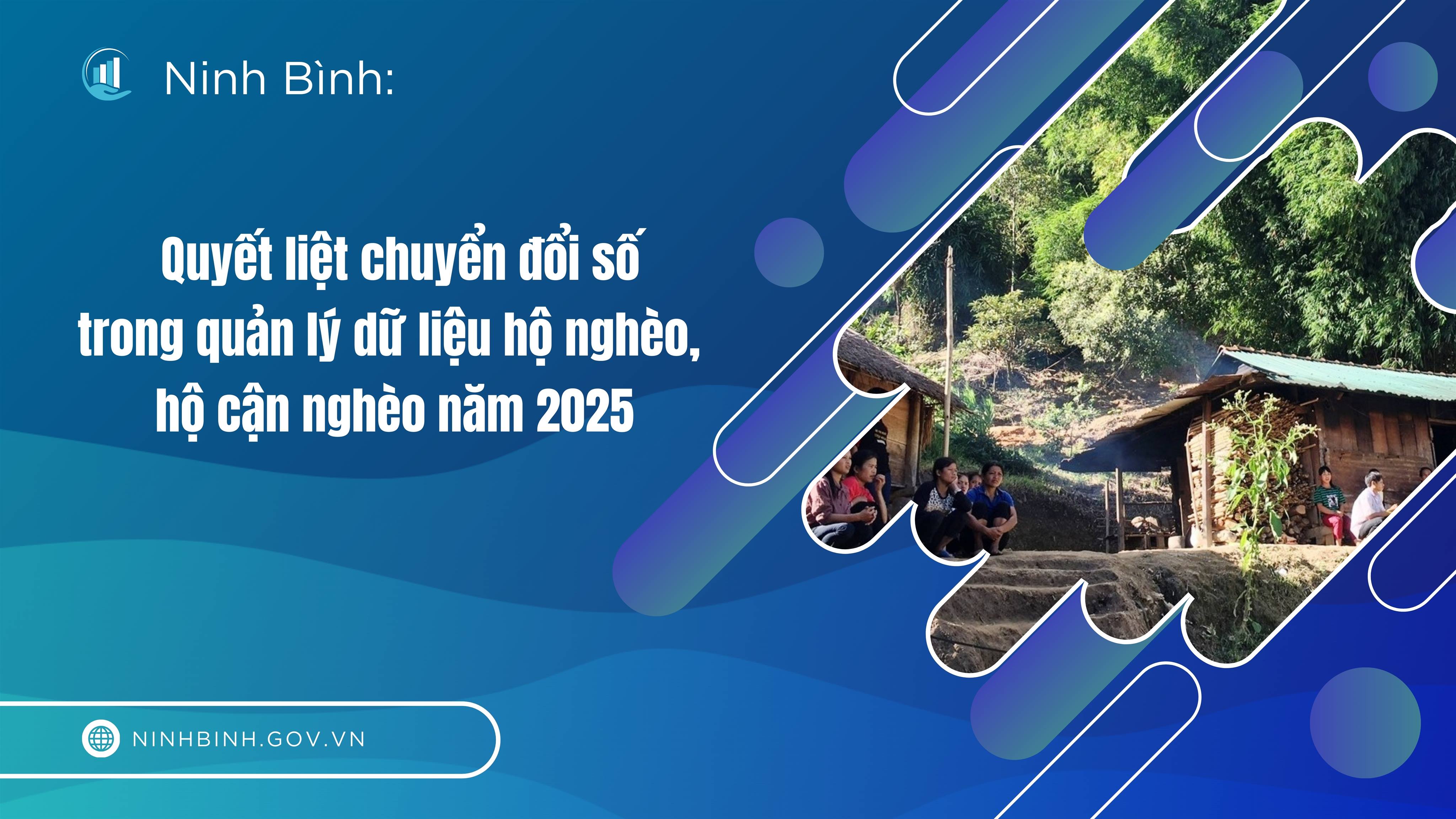 Ninh Bình: Quyết liệt chuyển đổi số trong quản lý dữ liệu hộ nghèo, hộ cận nghèo năm 2025