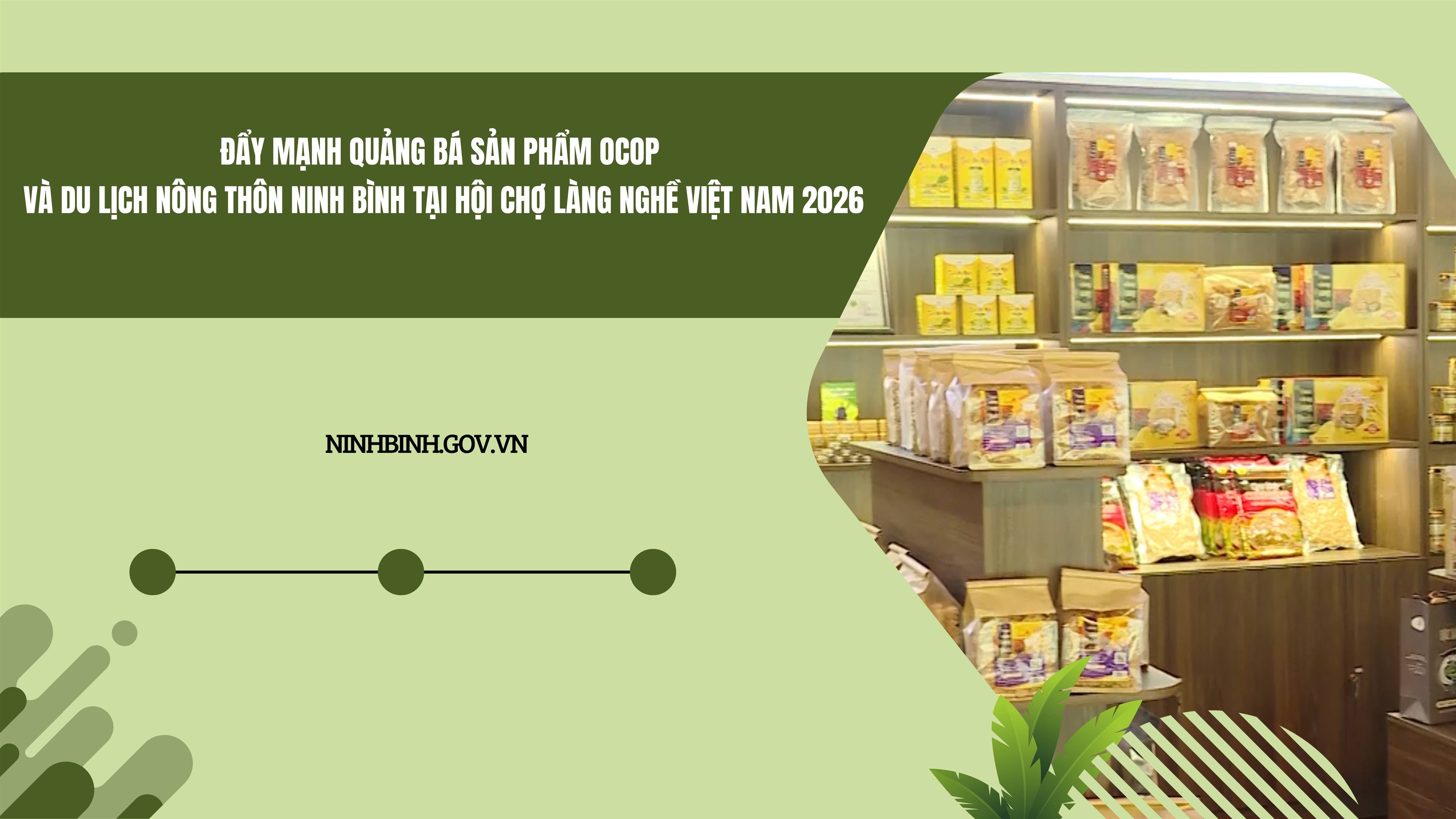 Đẩy mạnh quảng bá sản phẩm OCOP và du lịch nông thôn Ninh Bình tại Hội chợ Làng nghề Việt Nam 2026