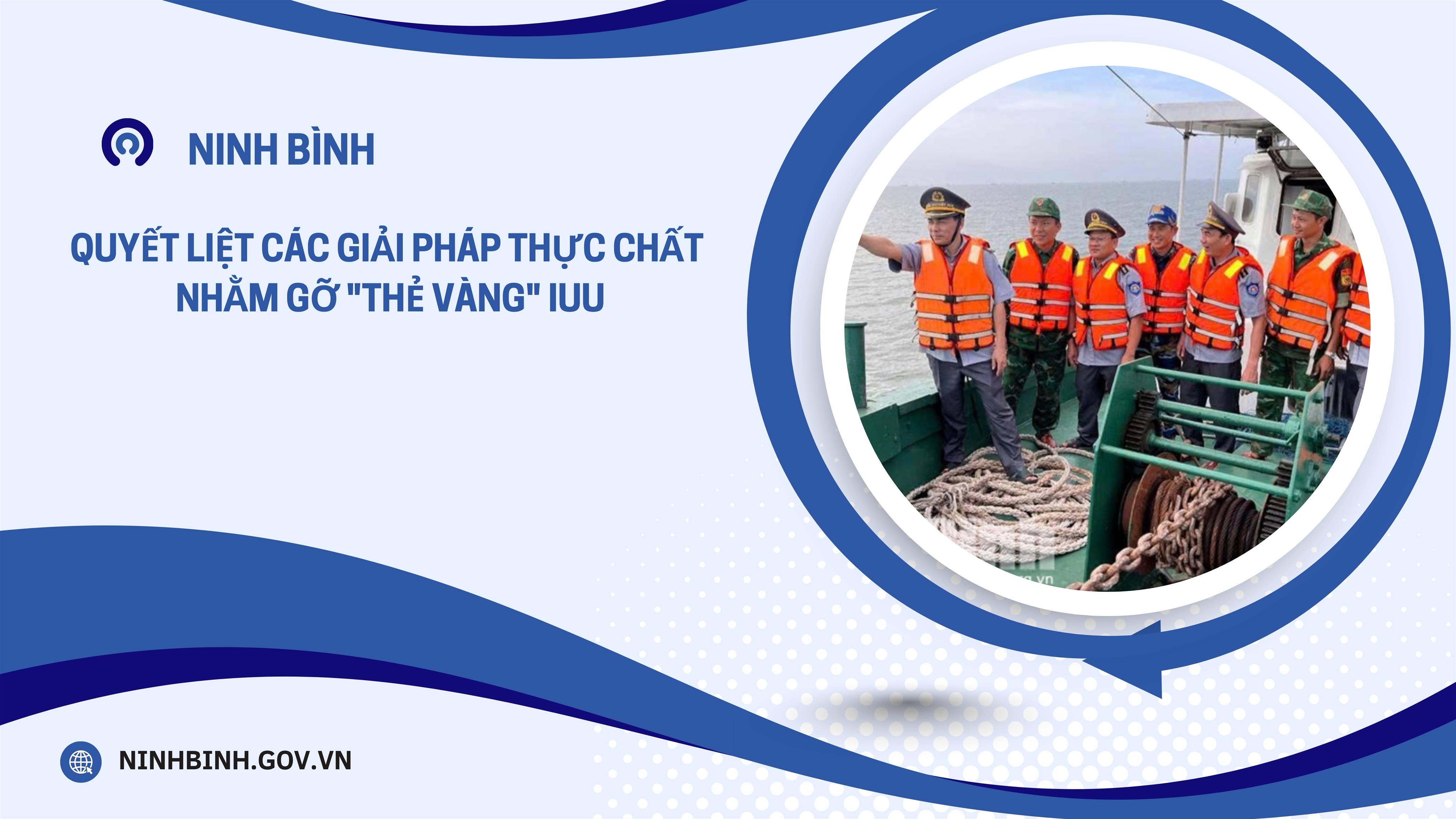 Ninh Bình: Quyết liệt các giải pháp thực chất nhằm gỡ "Thẻ vàng" IUU