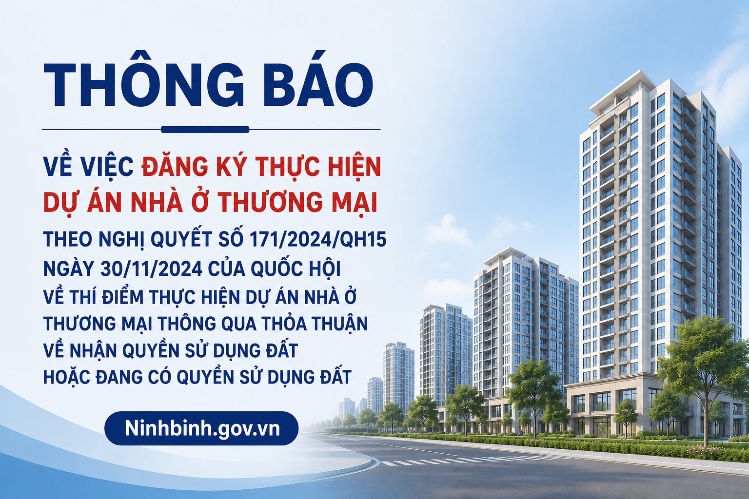 Thông báo Về việc đăng ký thực hiện dự án nhà ở thương mại theo Nghị quyết số 171/2024/QH15 ngày 30 tháng 11 năm 2024 của Quốc hội về thí điểm thực hiện dự án nhà ở thương mại thông qua thỏa thuận về nhận quyền sử dụng đất hoặc đang có quyền sử dụng đất
