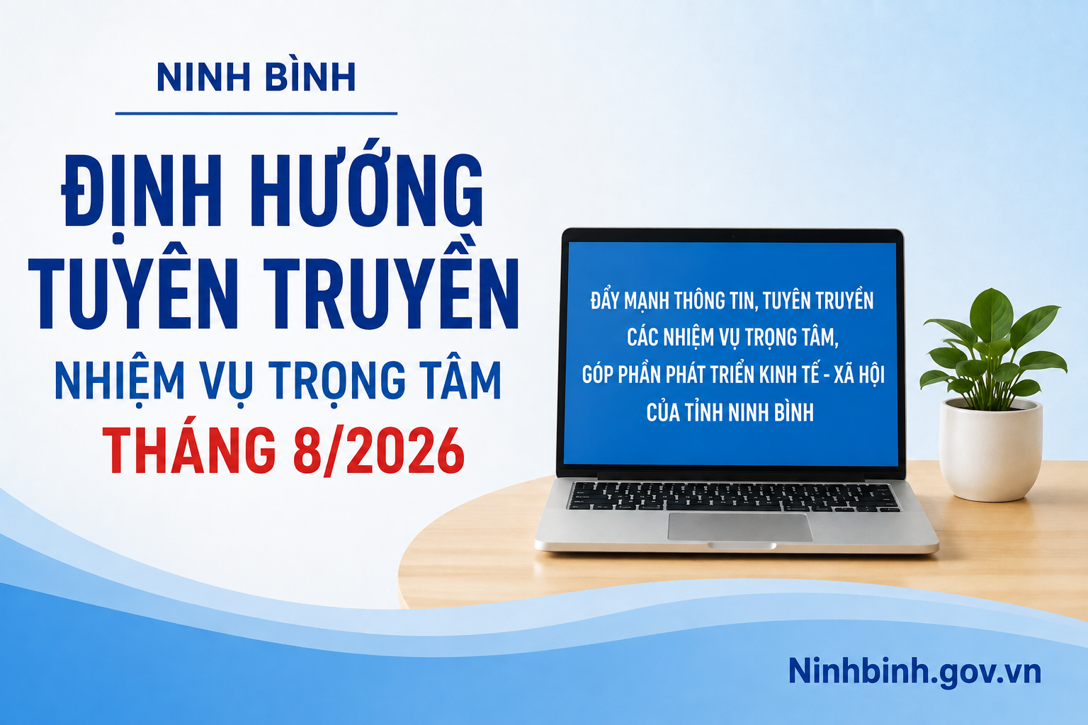 Tăng cường thông tin, tuyên truyền các nhiệm vụ trọng tâm tháng 8/2026