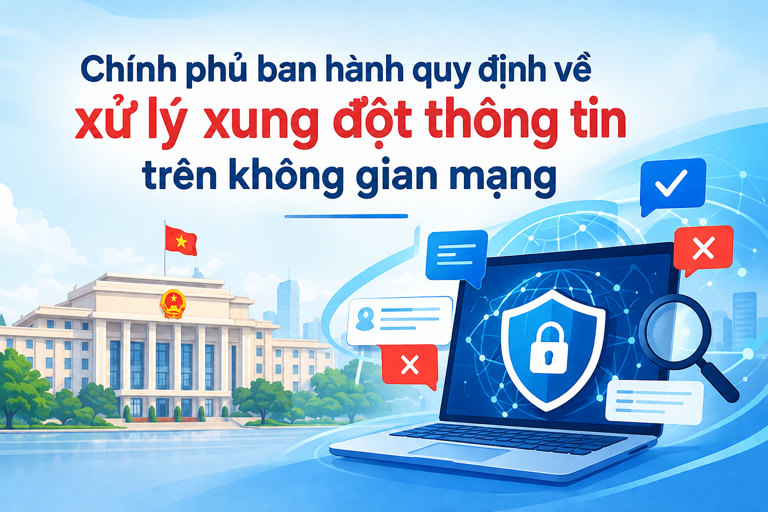 Chính phủ ban hành quy định về xử lý xung đột thông tin trên không gian mạng
