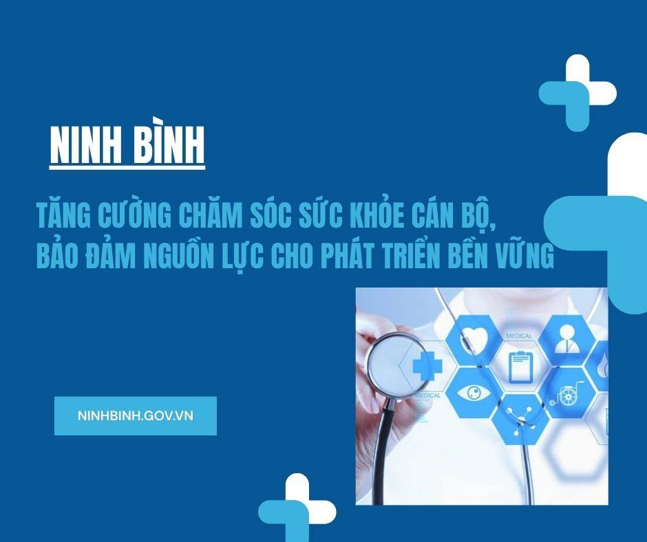 Ninh Bình tăng cường chăm sóc sức khỏe cán bộ, bảo đảm nguồn lực cho phát triển bền vững