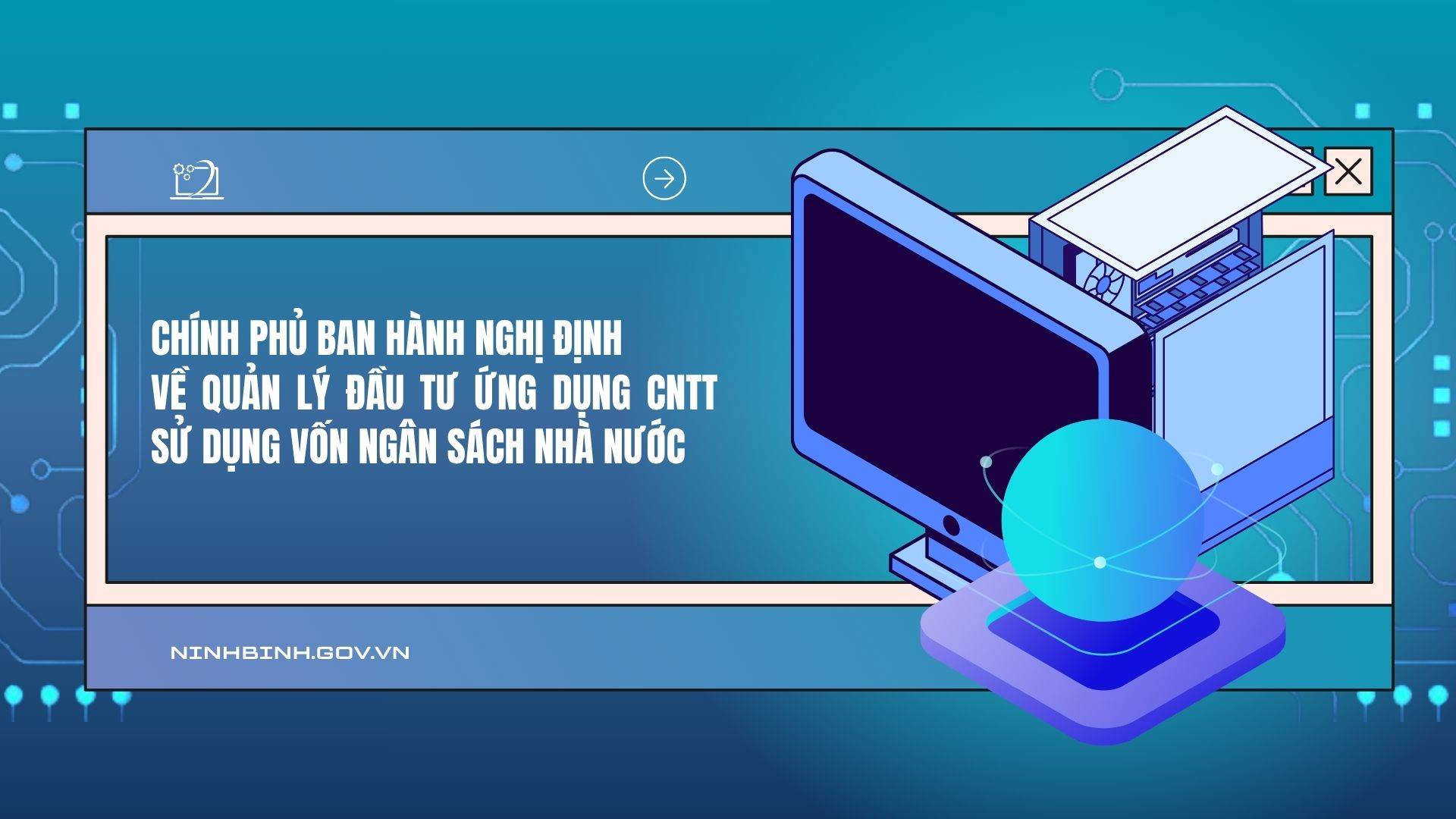 Chính phủ ban hành Nghị định về quản lý đầu tư ứng dụng CNTT sử dụng vốn ngân sách nhà nước