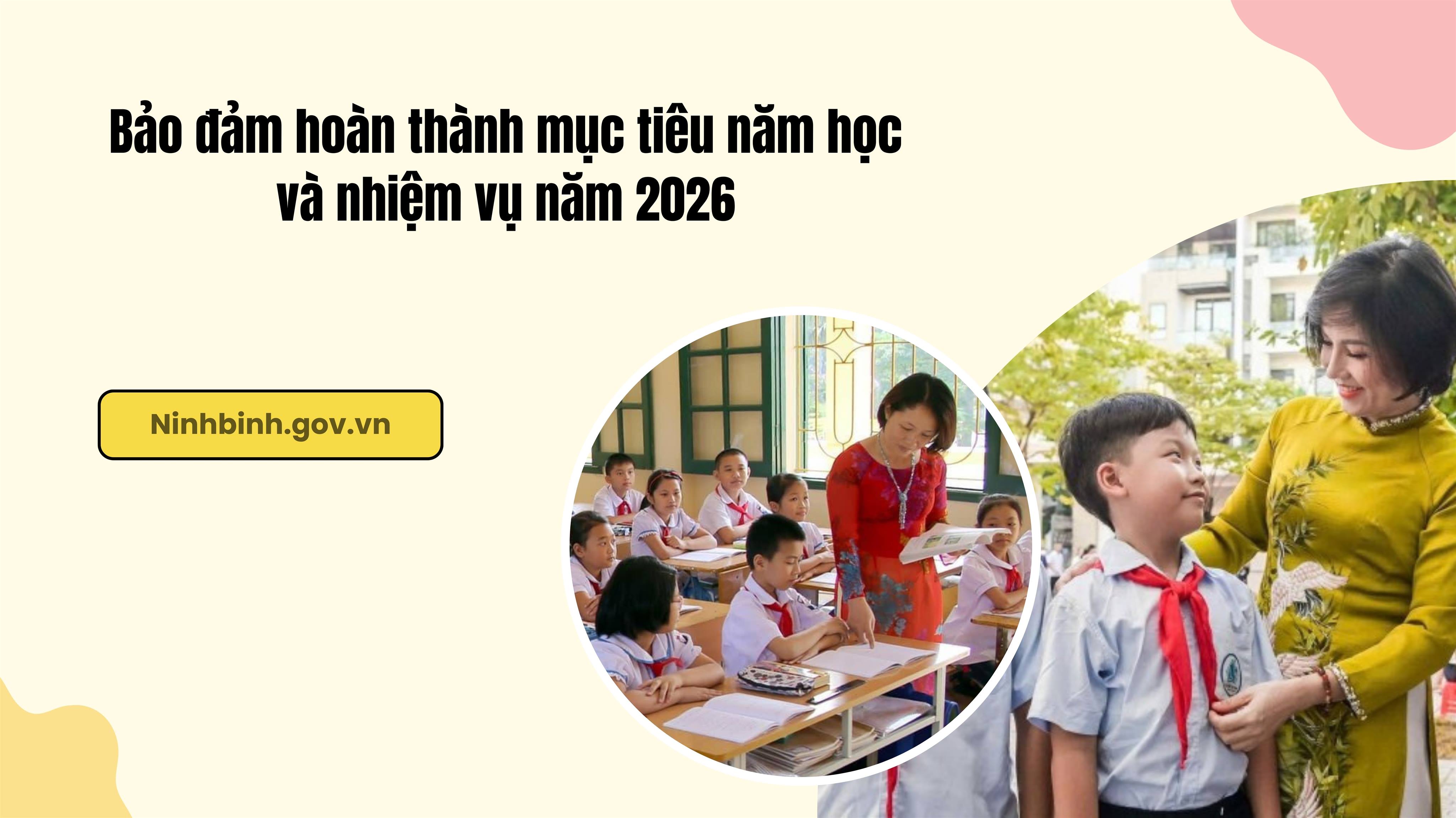 Ngành Giáo dục Ninh Bình tập trung triển khai các nhiệm vụ trọng tâm sau Tết Nguyên đán Bính Ngọ năm 2026