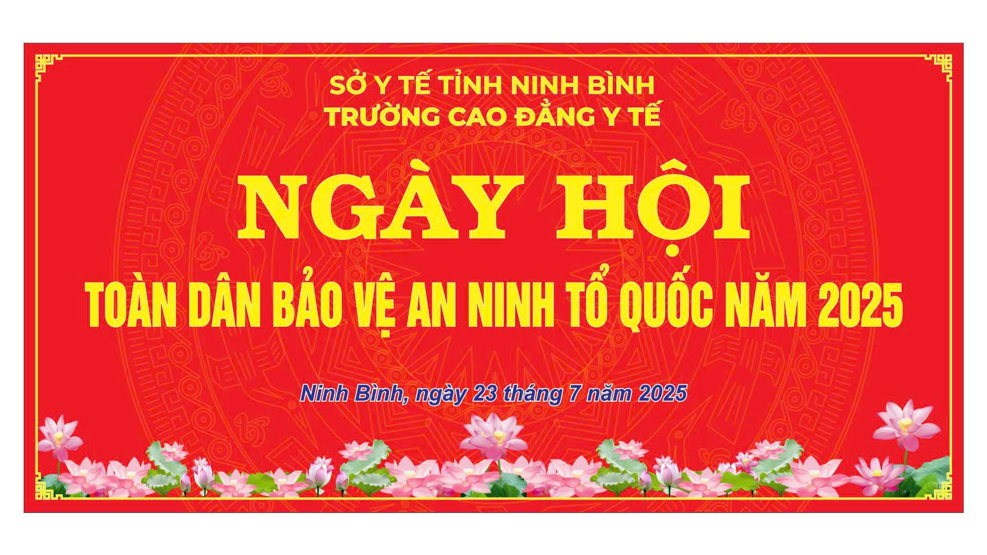 TRƯỜNG CAO ĐẲNG Y TẾ NINH BÌNH TÔ CHỨC  NGÀY HỘI TOÀN DÂN BẢO VỆ AN NINH TỔ QUỐC NĂM 2025