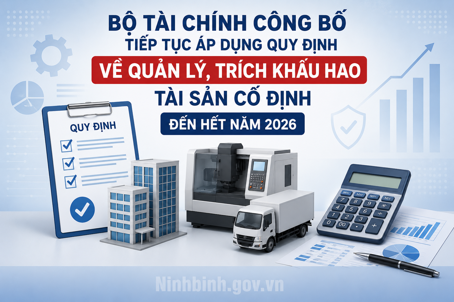 Bộ Tài chính công bố tiếp tục áp dụng quy định về quản lý, trích khấu hao tài sản cố định đến hết năm 2026