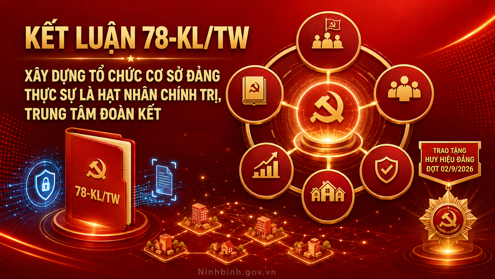 Kết luận 78-KL/TW: Xây dựng tổ chức cơ sở đảng thực sự là hạt nhân chính trị, trung tâm đoàn kết