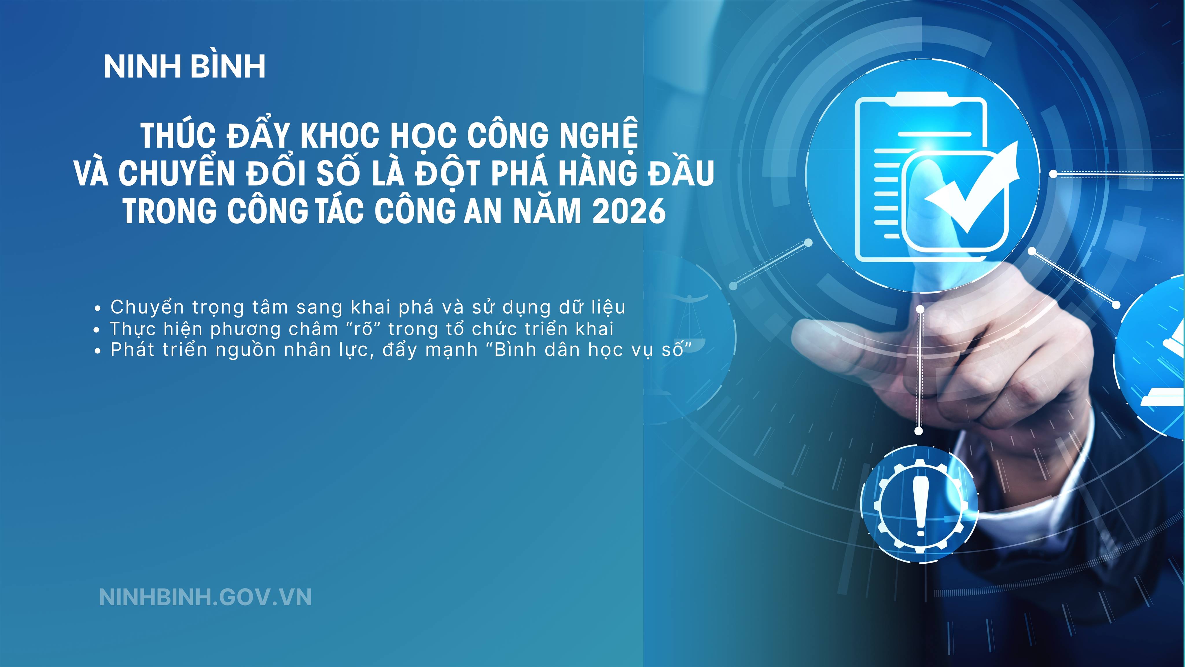 Ninh Bình: Thúc đẩy khoa học, công nghệ và chuyển đổi số là đột phá hàng đầu trong công tác Công an năm 2026