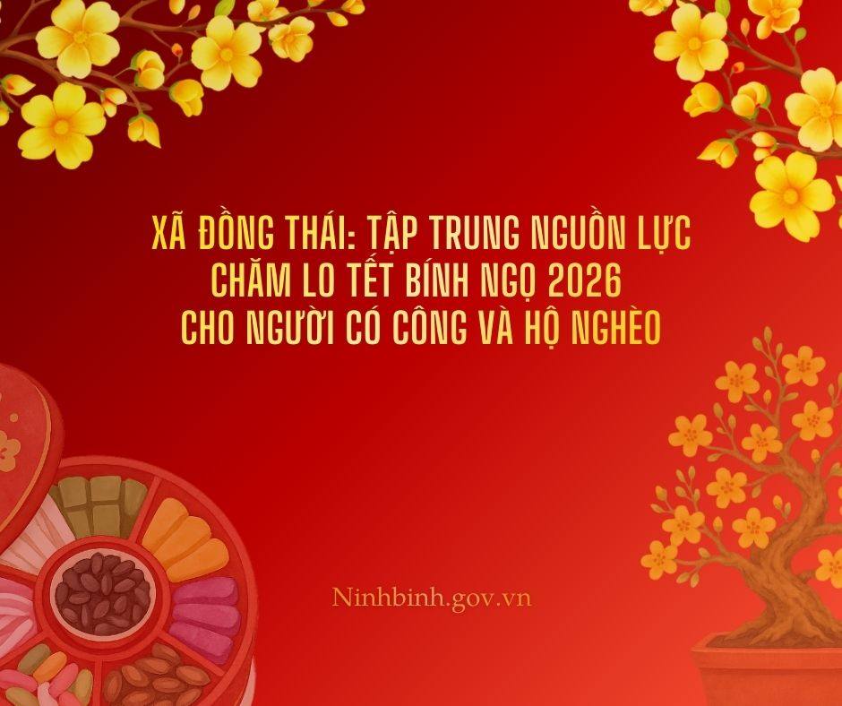 Xã Đồng Thái: Tập trung nguồn lực chăm lo Tết Bính Ngọ 2026 cho người có công và hộ nghèo