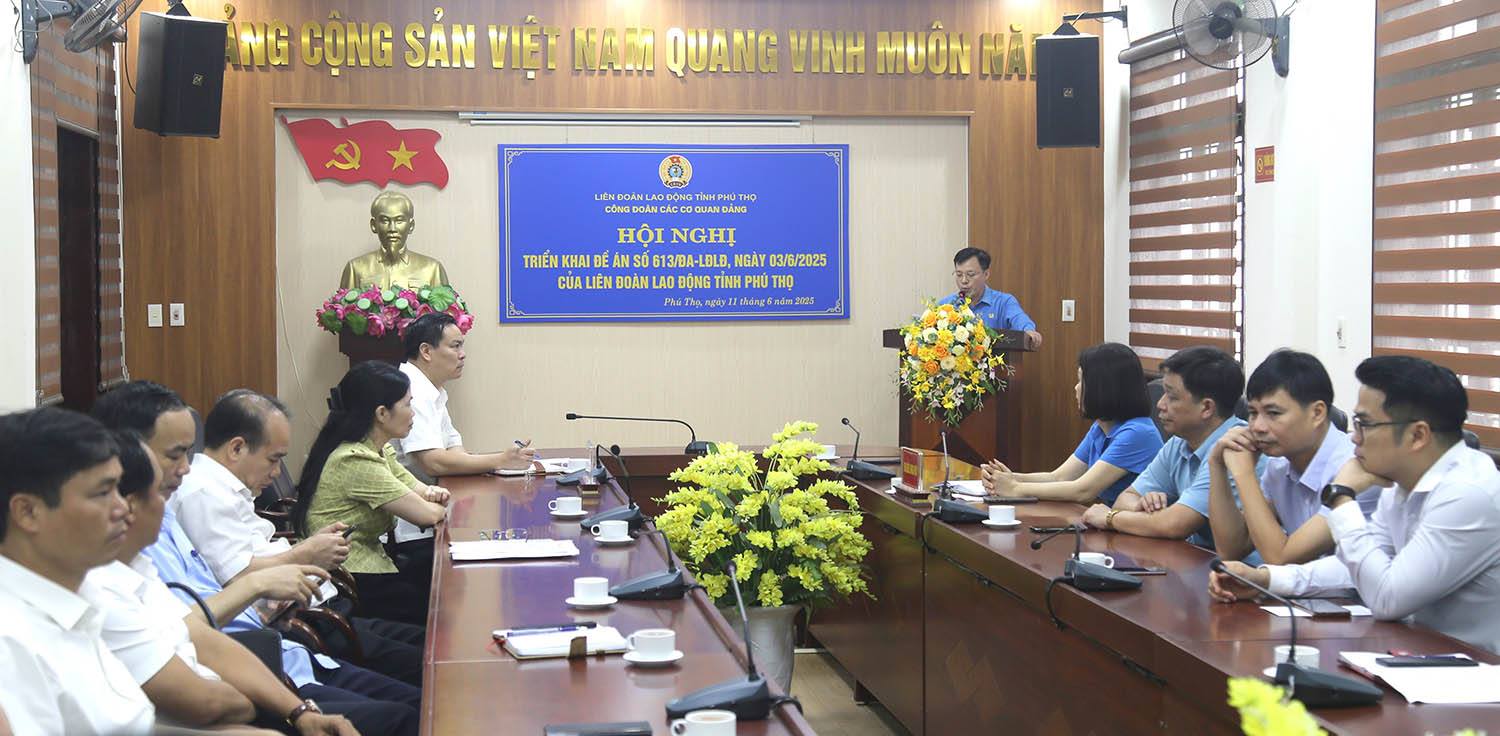 Từ ngày 15/6/2025: Kết thúc hoạt động của 18 công đoàn cơ sở trực thuộc Công đoàn các cơ quan Đảng tỉnh