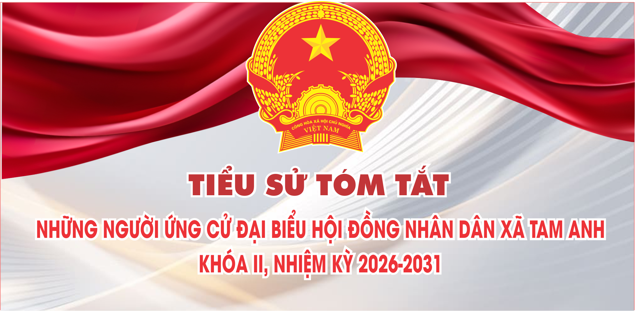 TIỂU SỬ TÓM TẮT CỦA NHỮNG NGƯỜI ỨNG CỬ ĐẠI BIỂU HỘI ĐỒNG NHÂN DÂN XÃ TAM ANH KHÓA II NHIỆM KỲ 2026-2031