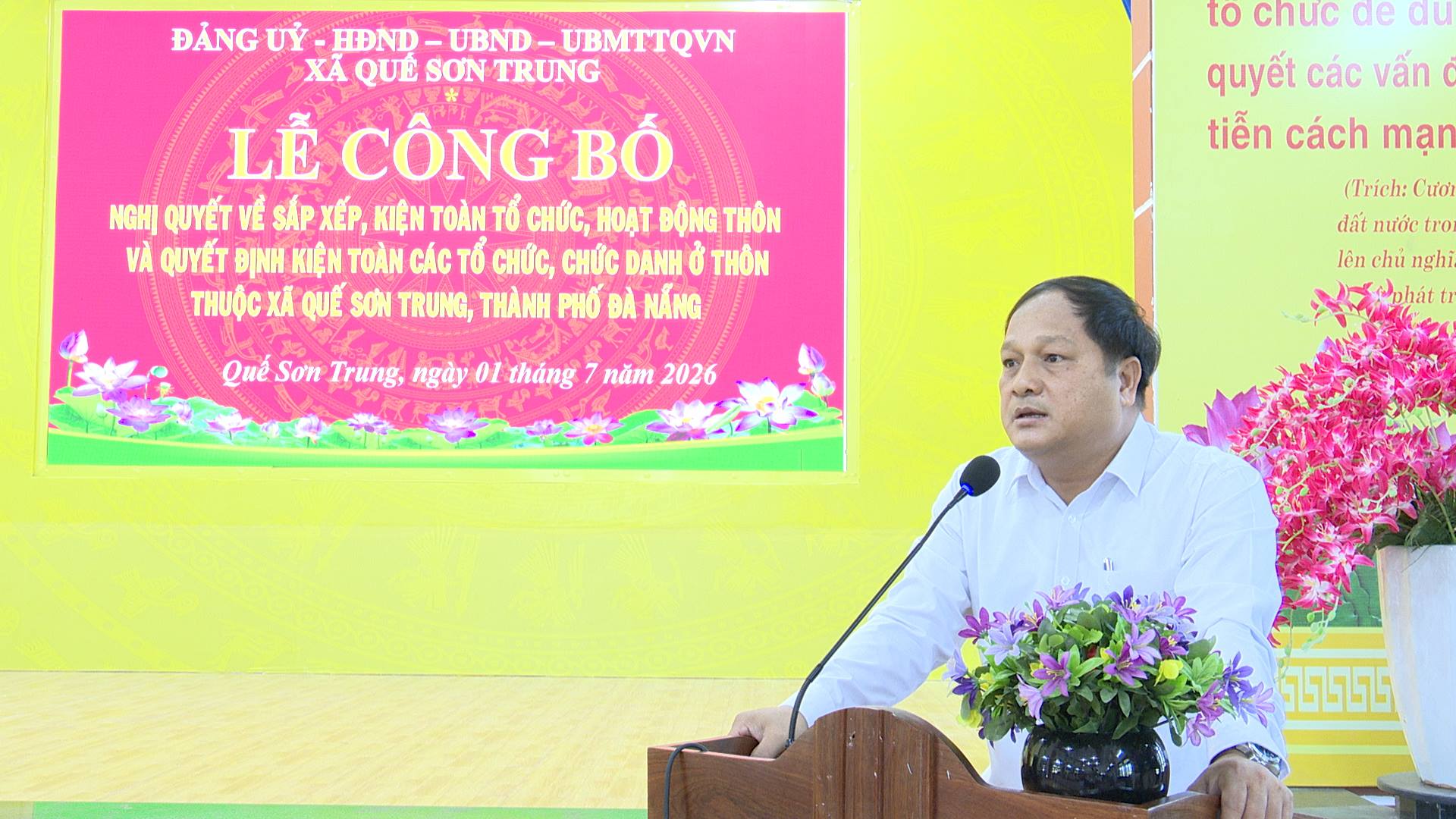 Xã Quế Sơn Trung công bố nhân sự và tổ chức thôn sau sắp xếp.