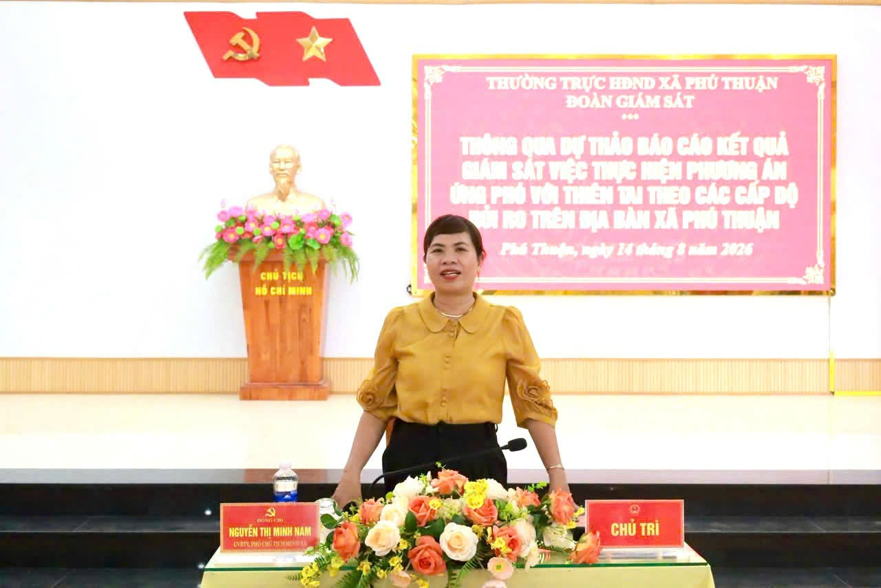 ĐOÀN GIÁM SÁT CỦA THƯỜNG TRỰC HĐND XÃ THÔNG QUA DỰ THẢO BÁO CÁO KẾT QUẢ VỀ GIÁM SÁT VIỆC XÂY DỰNG PHƯƠNG ÁN ỨNG PHÓ VỚI THIÊN TAI THEO CÁC CẤP ĐỘ RỦI RO TRÊN ĐỊA BÀN XÃ PHÚ THUẬN