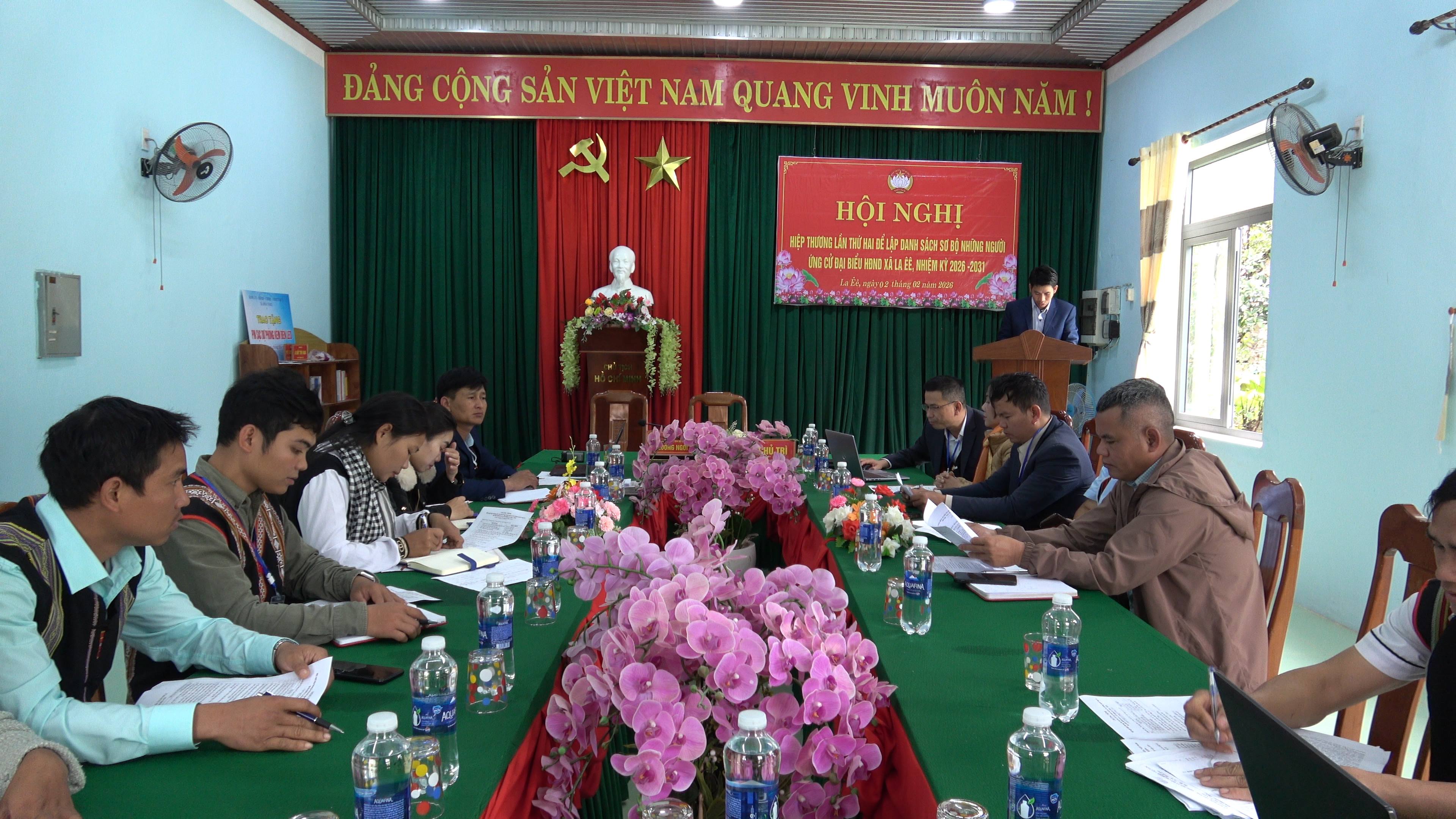 HỘI NGHỊ HIỆP THƯƠNG LẦN THỨ HAI LẬP DANH SÁCH SƠ BỘ NGƯỜI ỨNG CỬ ĐẠI BIỂU HĐND XÃ LA ÊÊ, NHIỆM KỲ 2026–2031