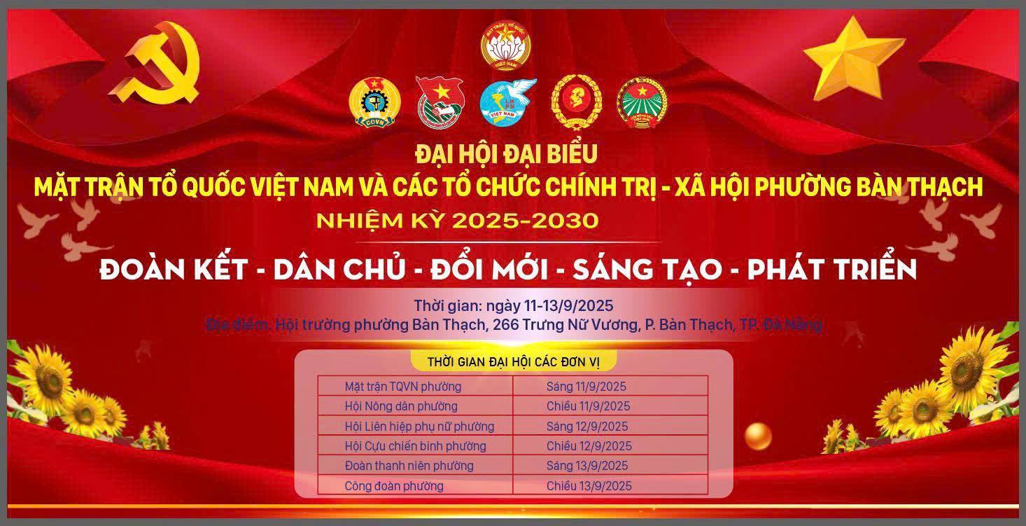 Đại hội Đại biểu Mặt trận tổ quốc Việt Nam và các tổ chức chính trị - xã hội phường Bàn Thạch sẽ diễn ra từ ngày 11-13/9/2025