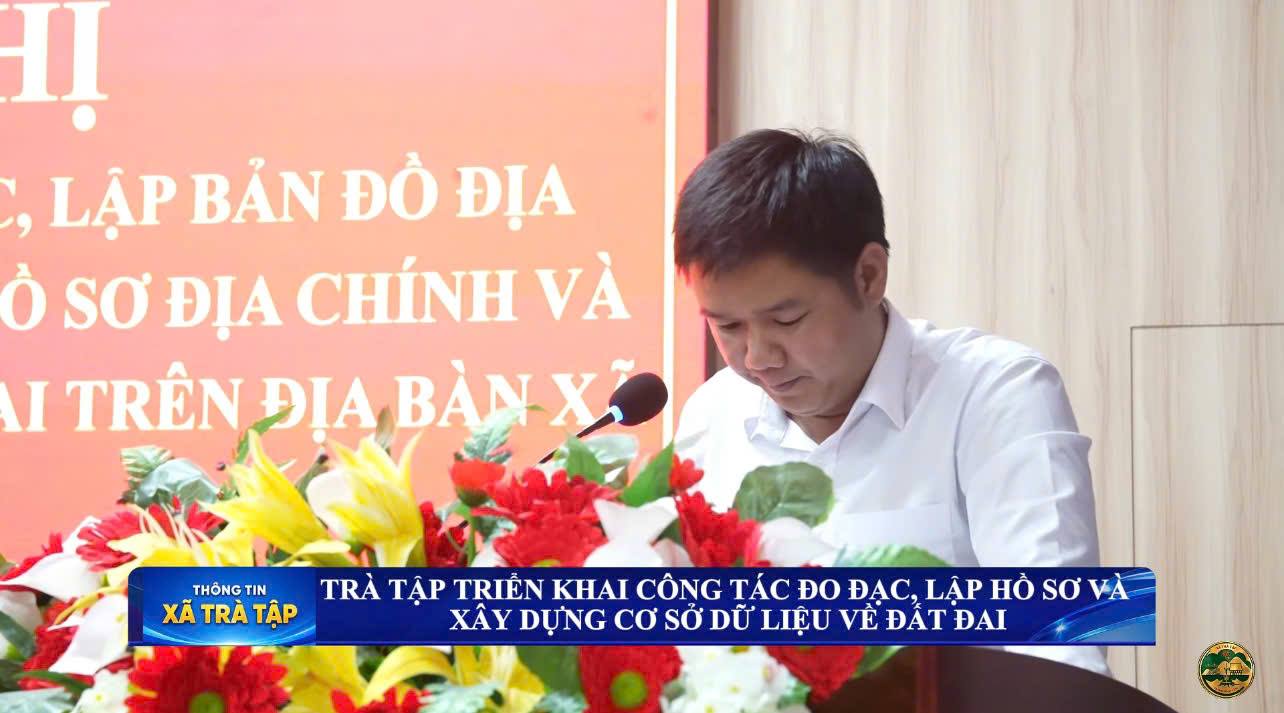 Trà Tập triển khai đồng bộ công tác đo đạc, lập hồ sơ và xây dựng cơ sở dữ liệu đất đai