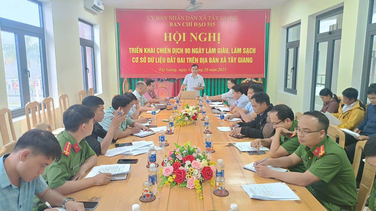 XÃ TÂY GIANG TỔ CHỨC HỌP BAN CHỈ ĐẠO (515) VÀ TỔ CÔNG TÁC TRIỂN KHAI CHIẾN DỊCH 90 NGÀY LÀM GIÀU, LÀM SẠCH CƠ SỞ DỮ LIỆU ĐẤT ĐAI