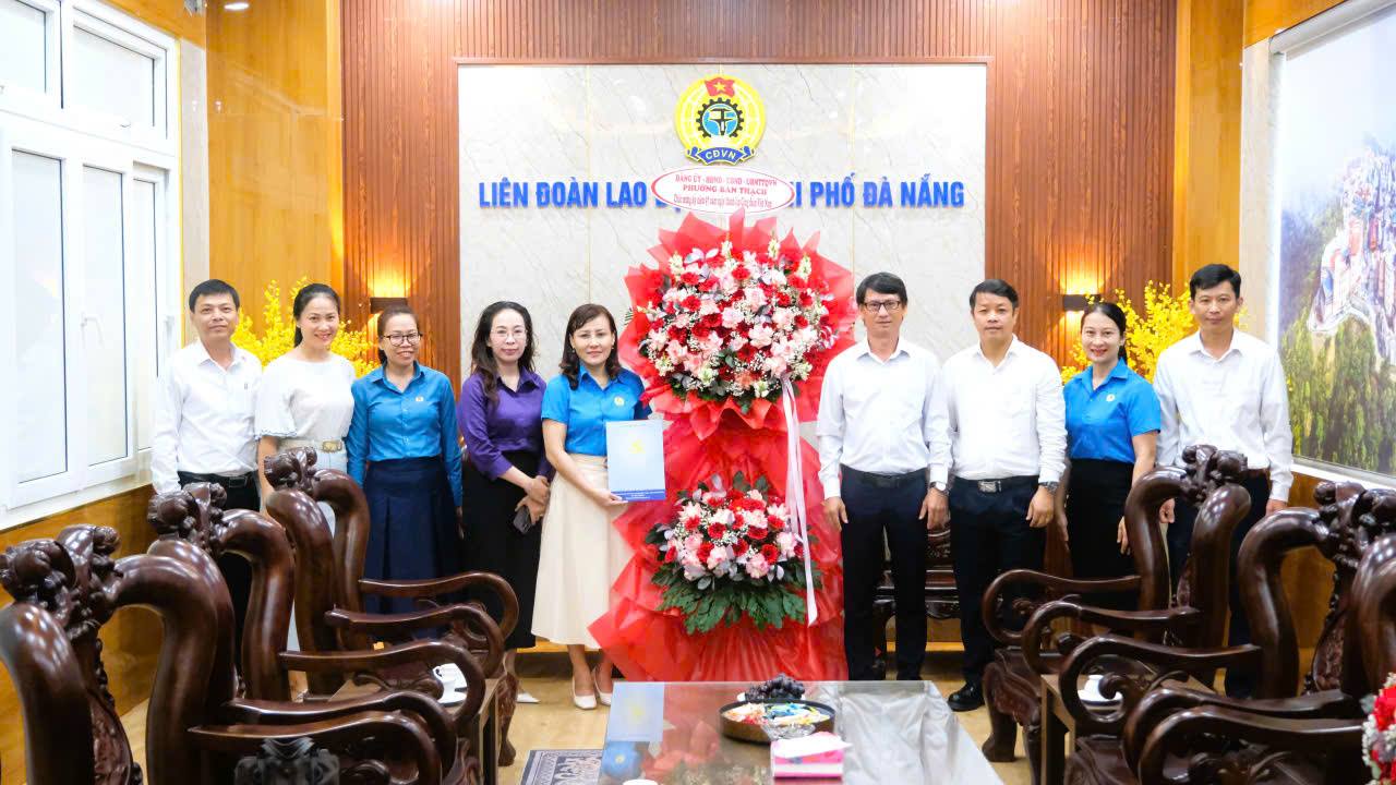 LÃNH ĐẠO PHƯỜNG BÀN THẠCH THĂM, CHÚC MỪNG NHÂN KỶ NIỆM 97 NĂM NGÀY THÀNH LẬP CÔNG ĐOÀN VIỆT NAM