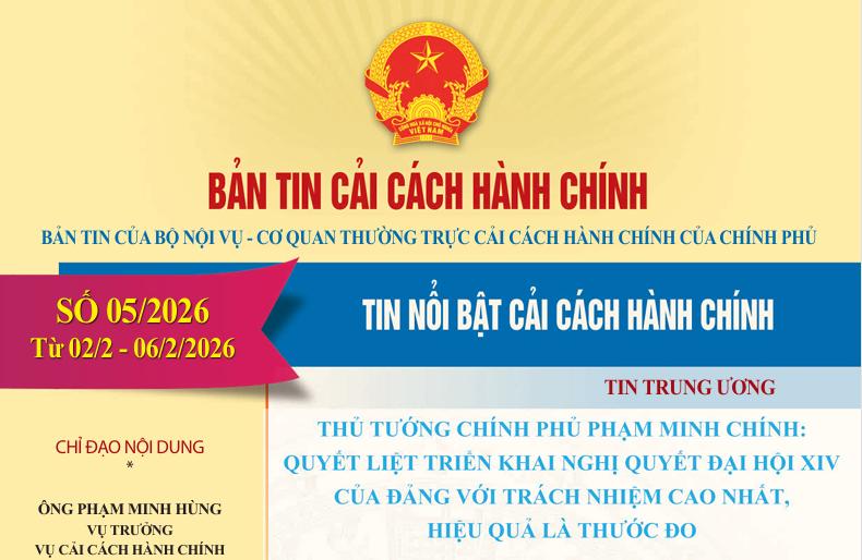 Bản tin điện tử cải cách hành chính số 05/2026, từ ngày 02/02/2026 - 06/02/2026