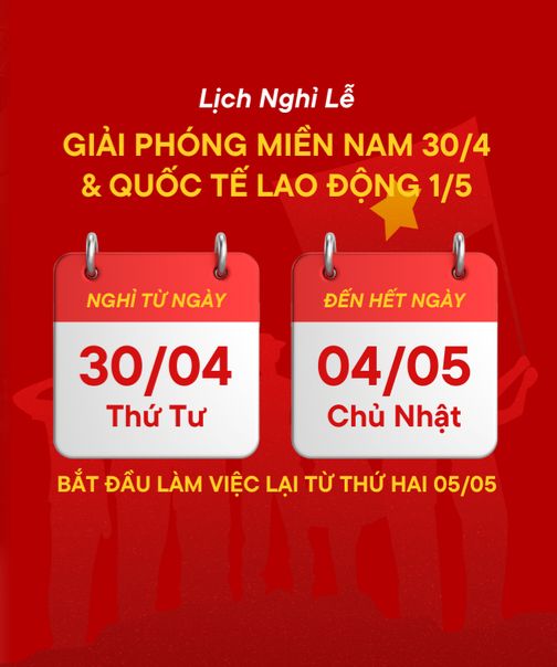 THÔNG BÁO LỊCH NGHỈ LỄ GIẢI PHÓNG MIỀN NAM - QUỐC TẾ LAO ĐỘNG NĂM 2025.
