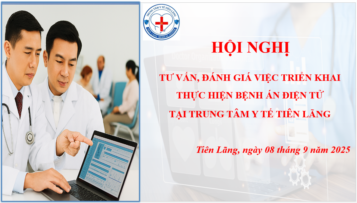 Hội nghị tư vấn, đánh giá, thẩm định triển khai Hồ sơ bệnh án điện tử tại Trung tâm Y tế Tiên Lãng