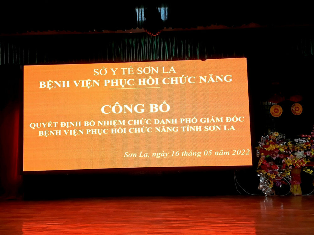 CÔNG BỐ QUYẾT ĐỊNH BỔ NHIỆM CHỨC DANH PHÓ GIÁM ĐỐC - BỆNH VIỆN PHỤC HỒI CHỨC NĂNG TỈNH SƠN LA