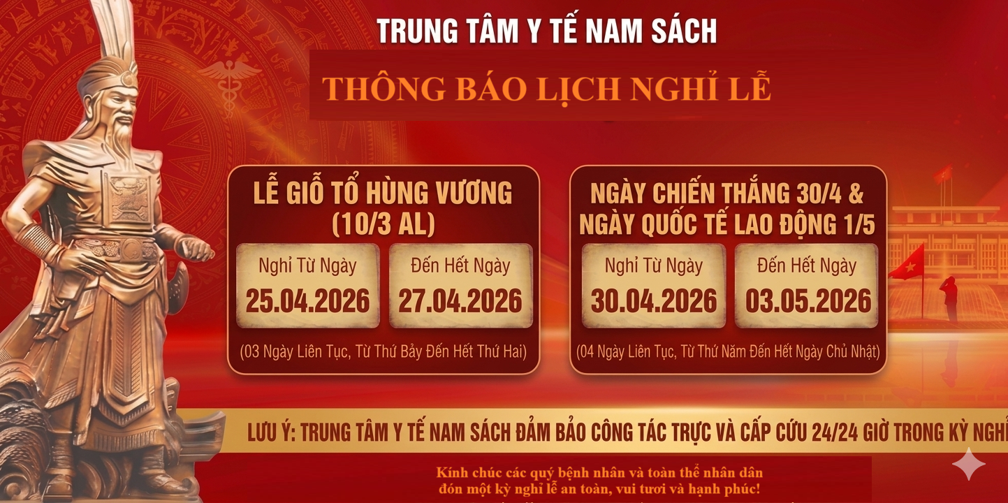 TRUNG TÂM Y TẾ NAM SÁCH THÔNG BÁO LỊCH NGHỈ LỄ DỊP GIỖ TỔ HÙNG VƯƠNG, NGÀY CHIẾN THẮNG 30/4 VÀ NGÀY QUỐC TẾ LAO ĐỘNG 01/5 NĂM 2026 