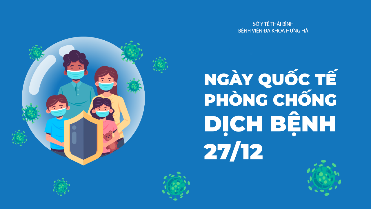 Ngày Quốc tế Phòng chống Dịch bệnh (International Day of Epidemic Preparedness) được tổ chức vào ngày 27/12, là sự kiện toàn cầu nhấn mạnh tầm quan trọng của việc chuẩn bị, phối hợp và sẵn sàng đối phó với các dịch bệnh tiềm ẩn.