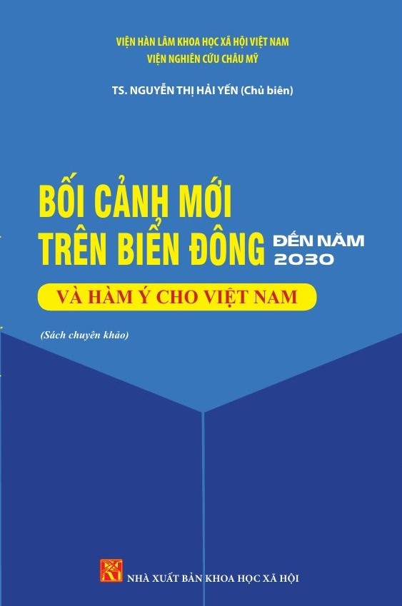 Bối cảnh mới trên Biển Đông đến năm 2030 và hàm ý cho Việt Nam (Sách chuyên khảo)