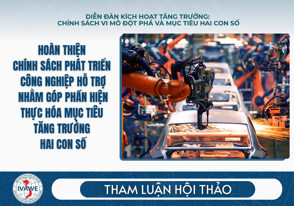 Hoàn thiện chính sách phát triển công nghiệp hỗ trợ nhằm góp phần hiện thực hóa mục tiêu tăng trưởng hai con số