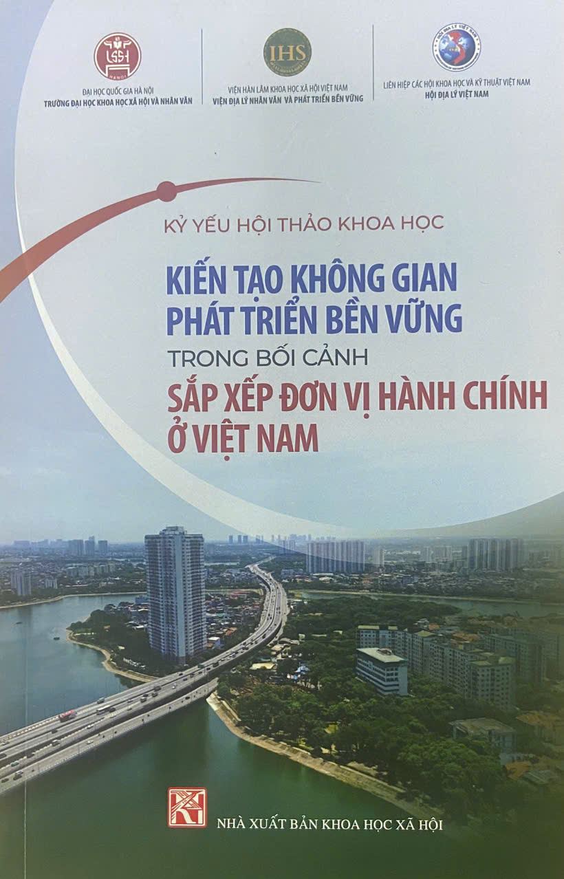 Giới thiệu sách: Kiến tạo không gian phát triển bền vững trong bối cảnh sắp xếp đơn vị hành chính ở Việt Nam