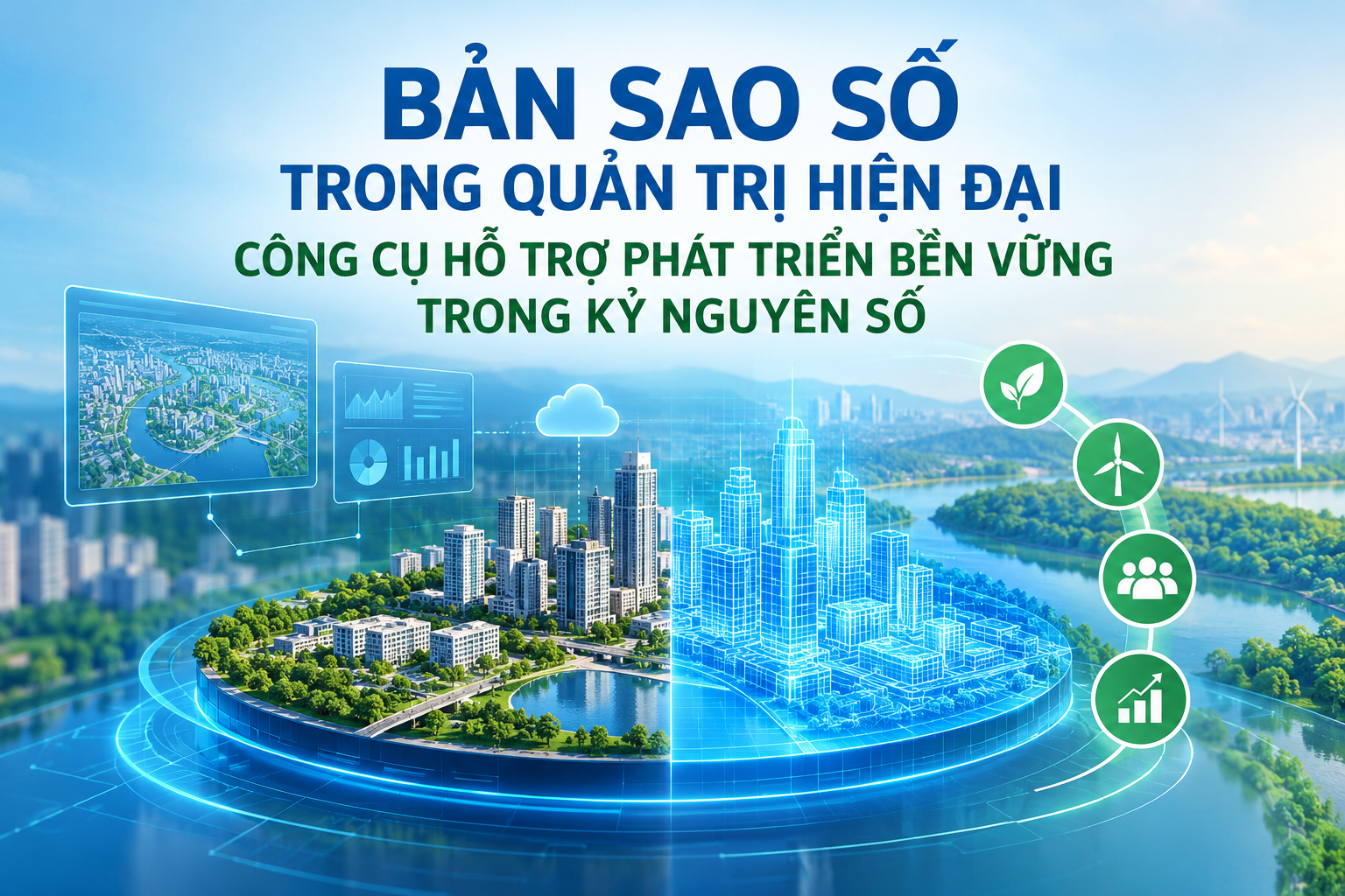 Bản sao số trong quản trị hiện đại - công cụ hỗ trợ phát triển bền vững trong kỷ nguyên số