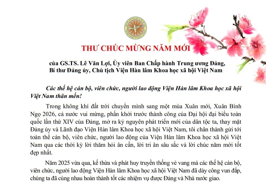 Thư Chúc mừng Năm mới của GS.TS. Lê Văn Lợi, Ủy viên Ban Chấp hành Trung ương Đảng, Bí thư Đảng ủy, Chủ tịch Viện Hàn lâm Khoa học xã hội Việt Nam