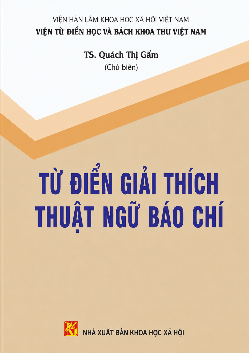 Từ điển giải thích thuật ngữ báo chí công trình tra cứu đầu tiên về thuật ngữ báo chí ở Việt Nam