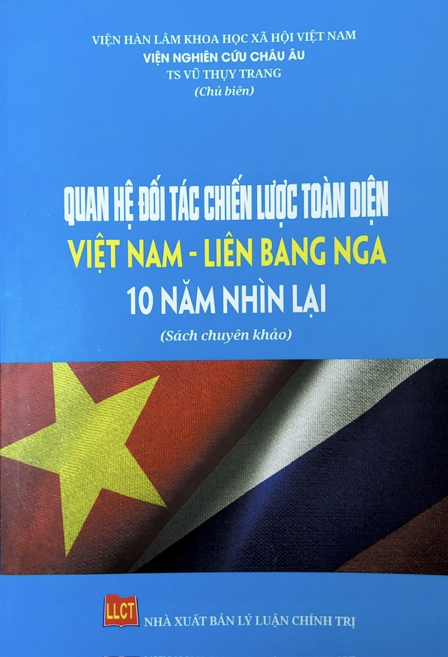 Giới thiệu sách: Quan hệ đối tác chiến lược toàn diện Việt Nam – Liên bang Nga (TS. Vũ Thụy Trang chủ biên)