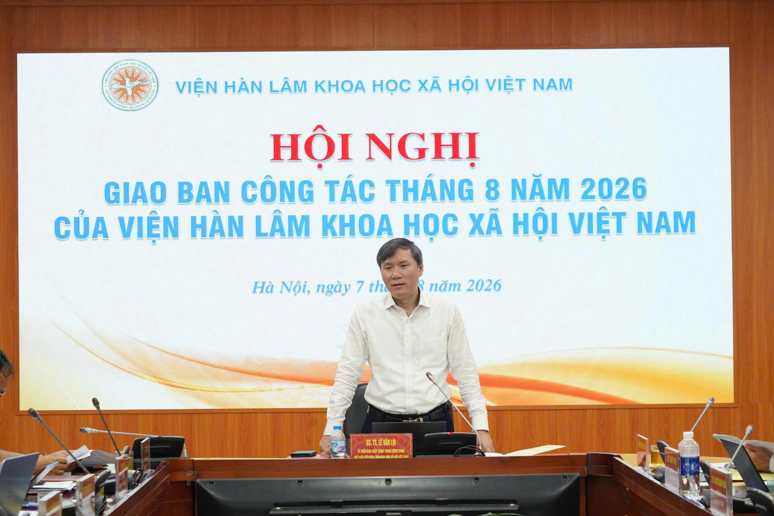 Hội nghị giao ban công tác tháng 8 năm 2026 của Viện Hàn lâm Khoa học xã hội Việt Nam