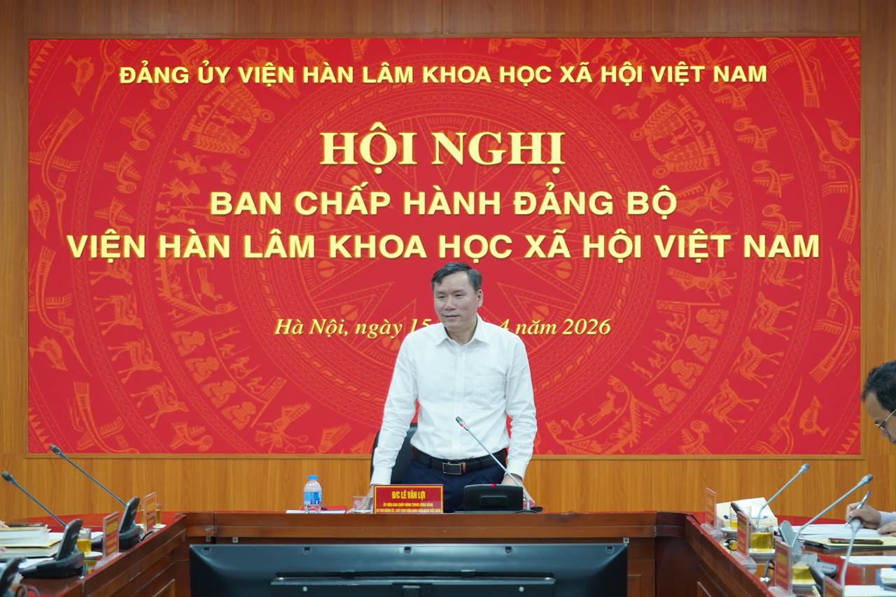 Hội nghị Ban Chấp hành Đảng bộ Viện Hàn lâm Khoa học xã hội Việt Nam: Khẩn trương rà soát, hoàn thiện mô hình tổ chức bộ máy