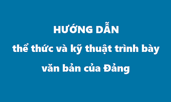 Hướng dẫn về thể thức và kỹ thuật trình bày văn bản của Đảng