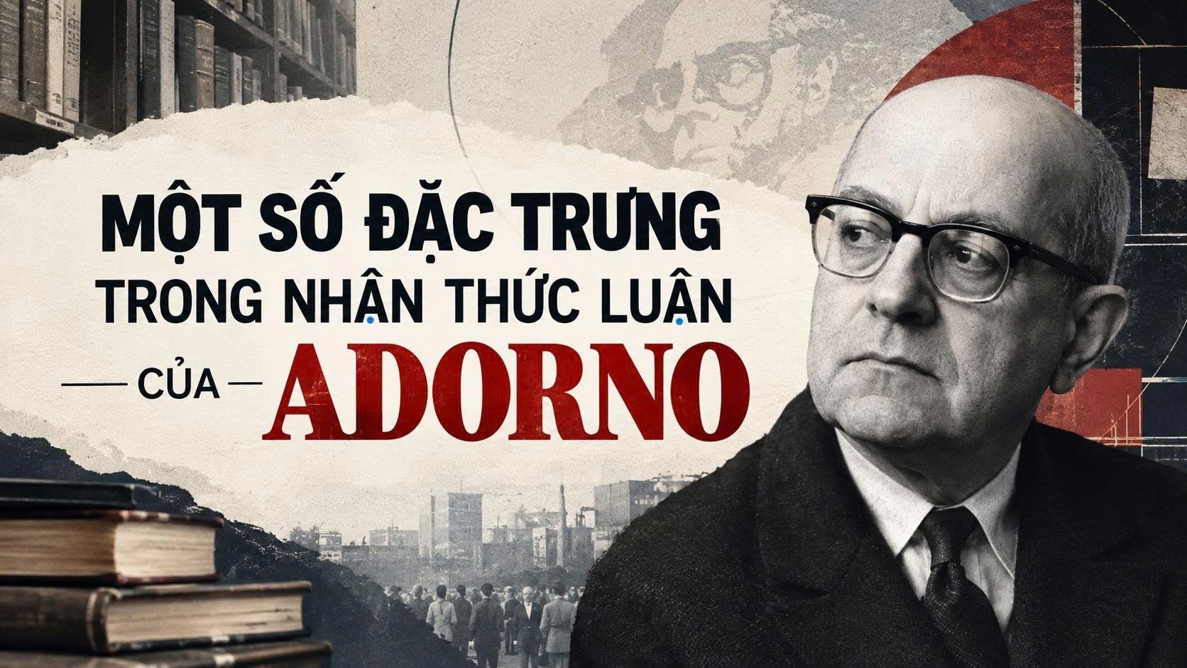 Một số đặc trưng trong nhận thức luận của Adorno
