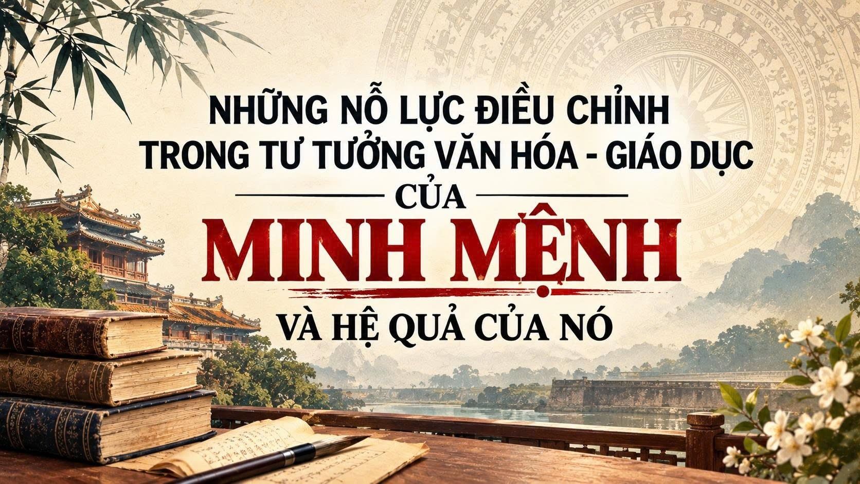 Những nỗ lực điều chỉnh trong tư tưởng văn hóa - giáo dục của Minh Mệnh và hệ quả của nó