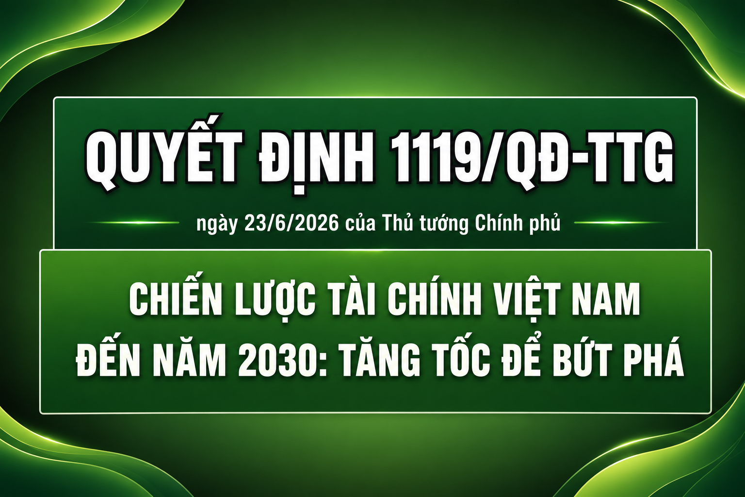 Quyết định số 1119/QĐ-TTg của Thủ tướng Chính phủ: Chiến lược tài chính Việt Nam đến năm 2030 - Tăng tốc để bứt phá