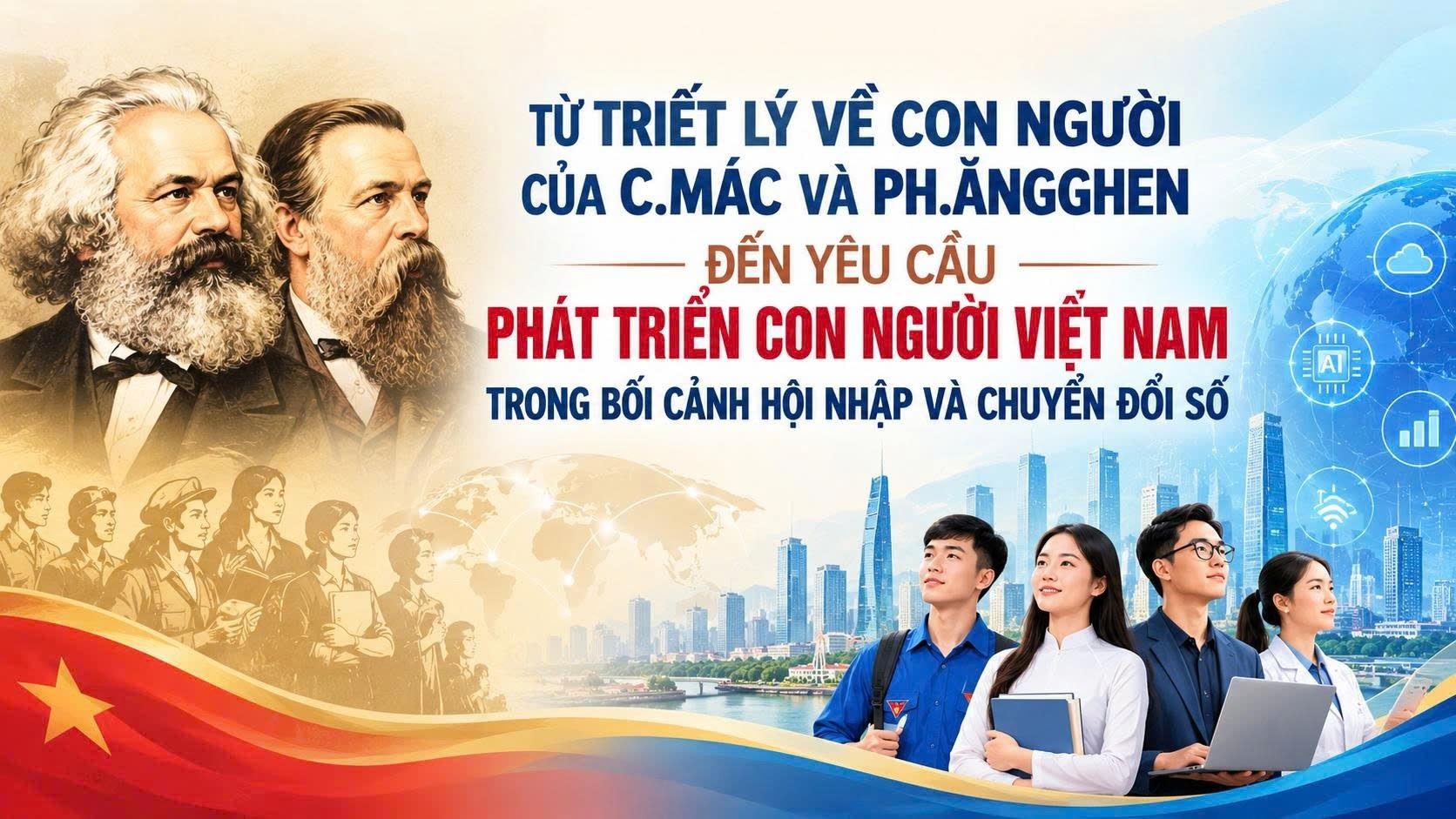 Từ triết lý về con người của C.Mác và Ph.Ăngghen đến yêu cầu phát triển con người Việt Nam trong bối cảnh hội nhập và chuyển đổi số