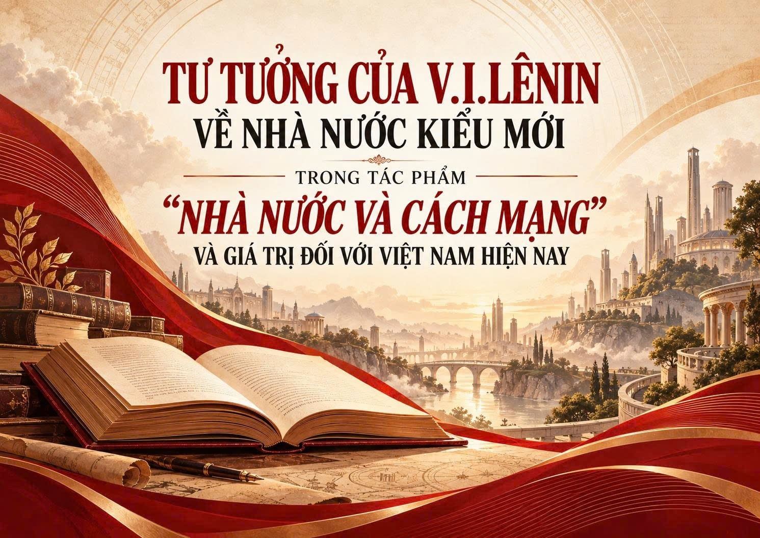 Tư tưởng của V.I.Lênin về nhà nước kiểu mới trong tác phẩm nhà nước và cách mạng và giá trị đối với Việt Nam hiện nay